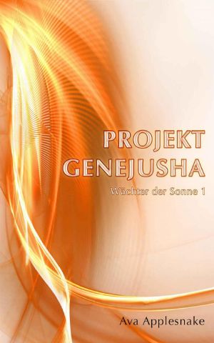 [Wächter Der Sonne 01] • Projekt Genejusha